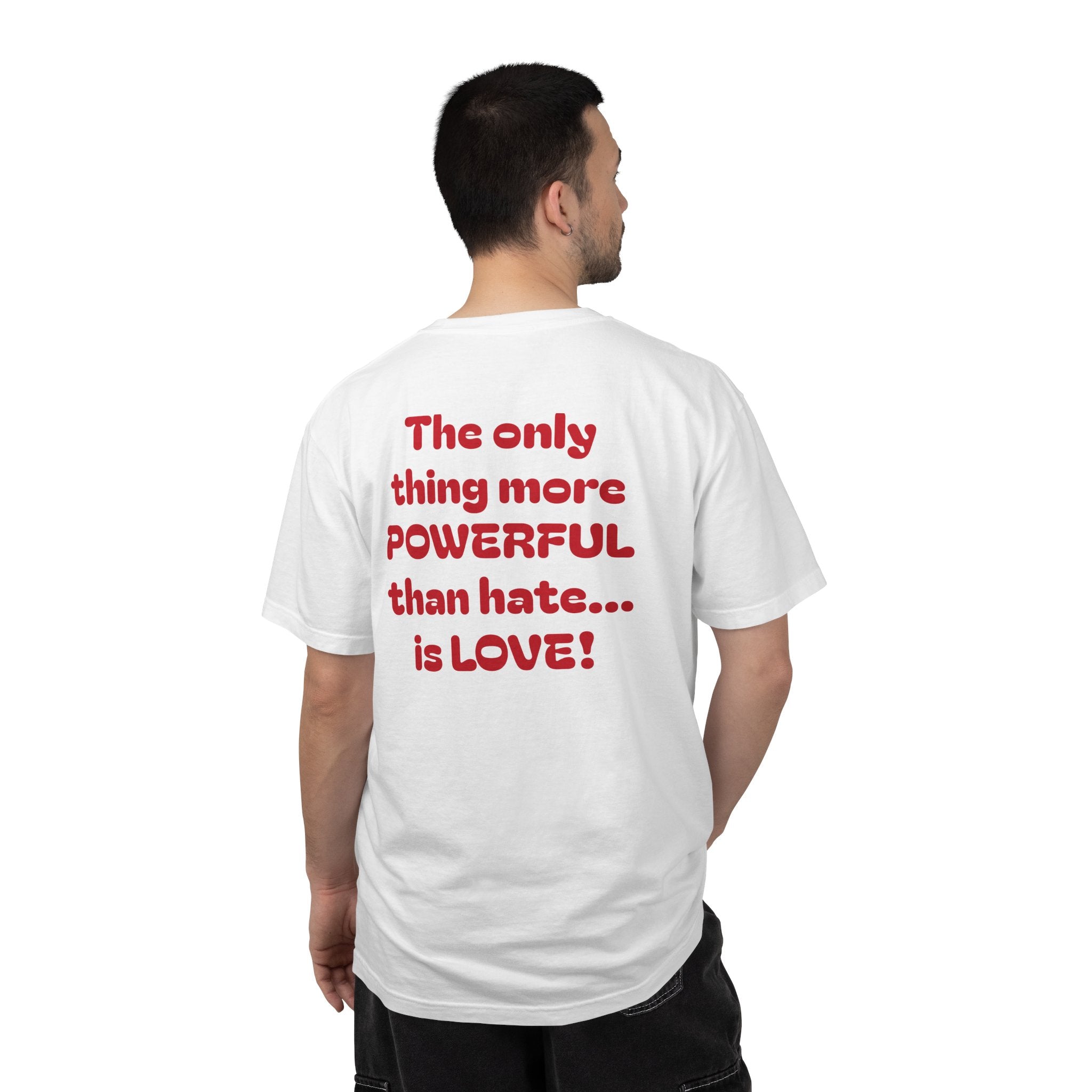 Heart Chest T-Shirt — "The only thing more POWERFUL than hate... is LOVE!"